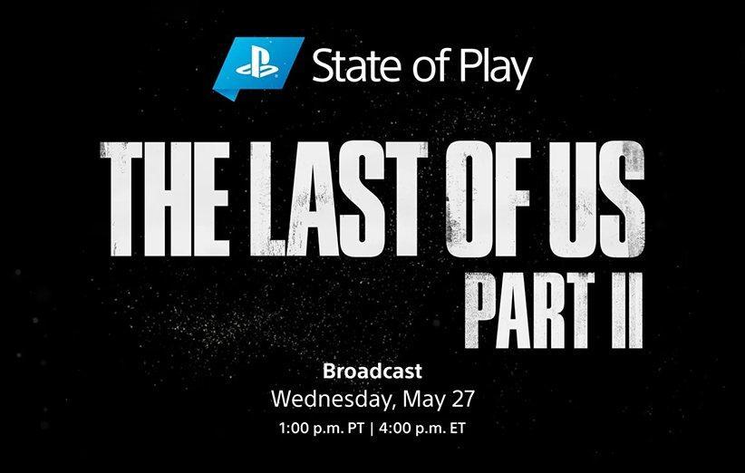 برنامه State of Play فردا شب به Last of Us Part II خواهد پرداخت
